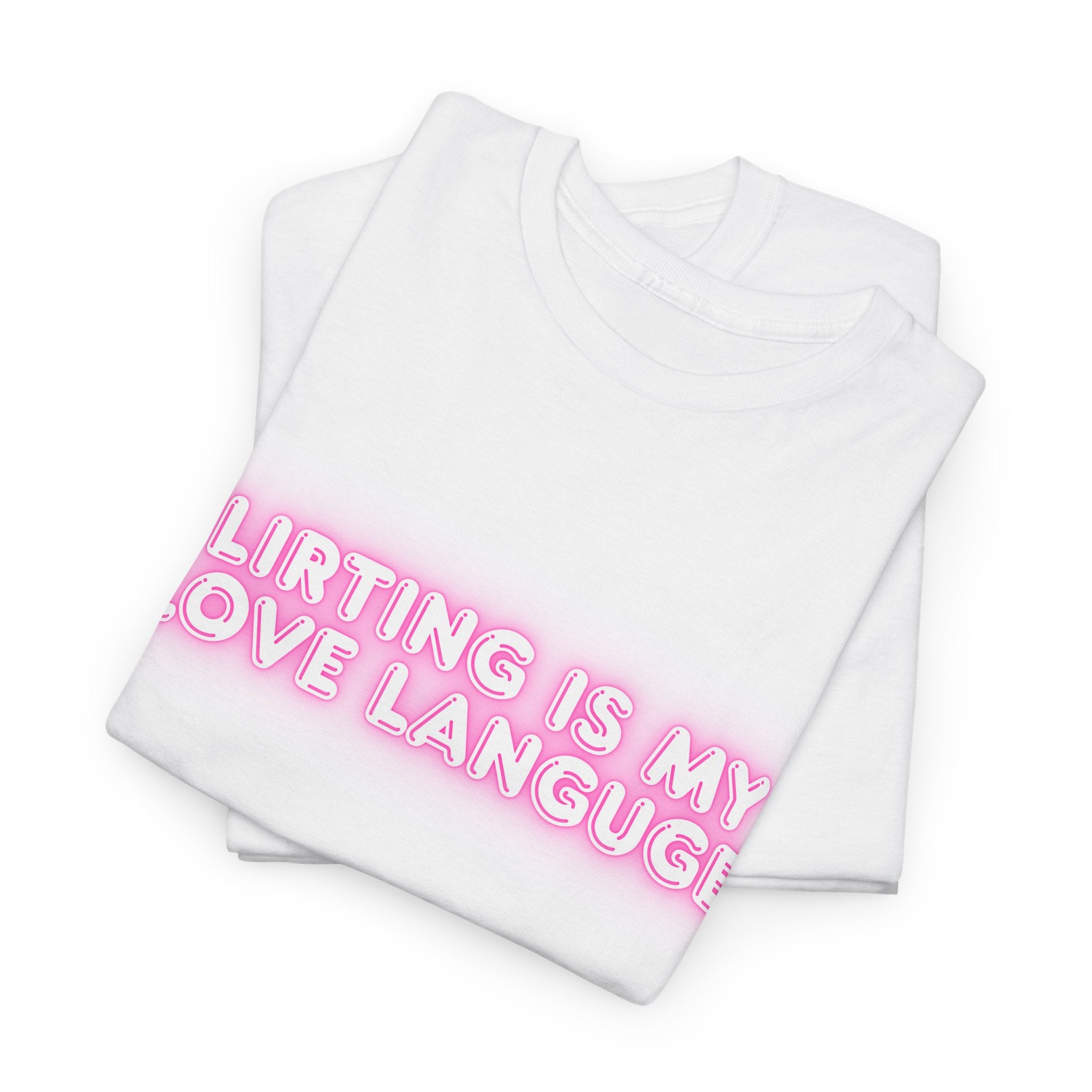 Flirting Is My Love Language Tee | Valentine's, Pink Neon Graphic T-Shirt