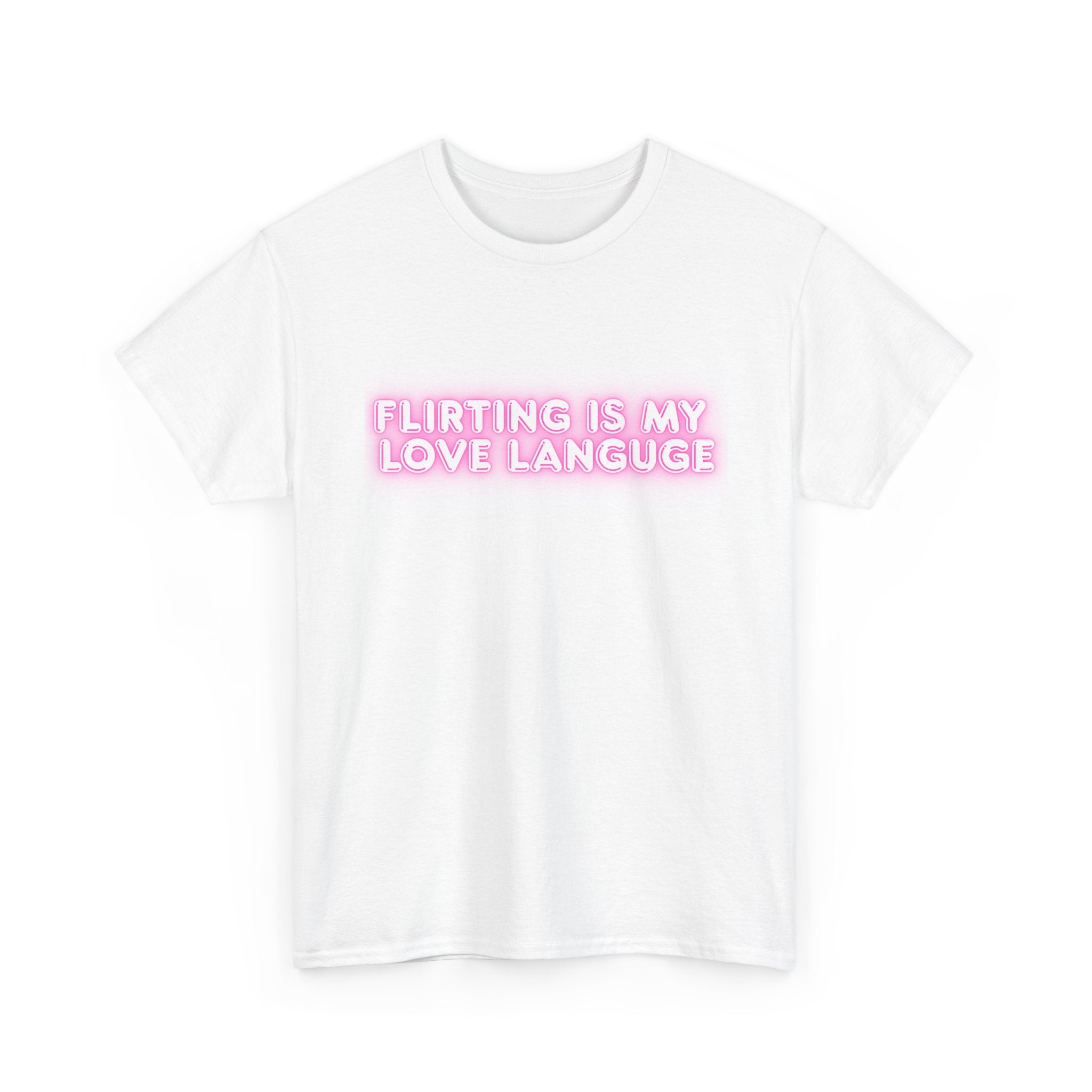 Flirting Is My Love Language Tee | Valentine's, Pink Neon Graphic T-Shirt