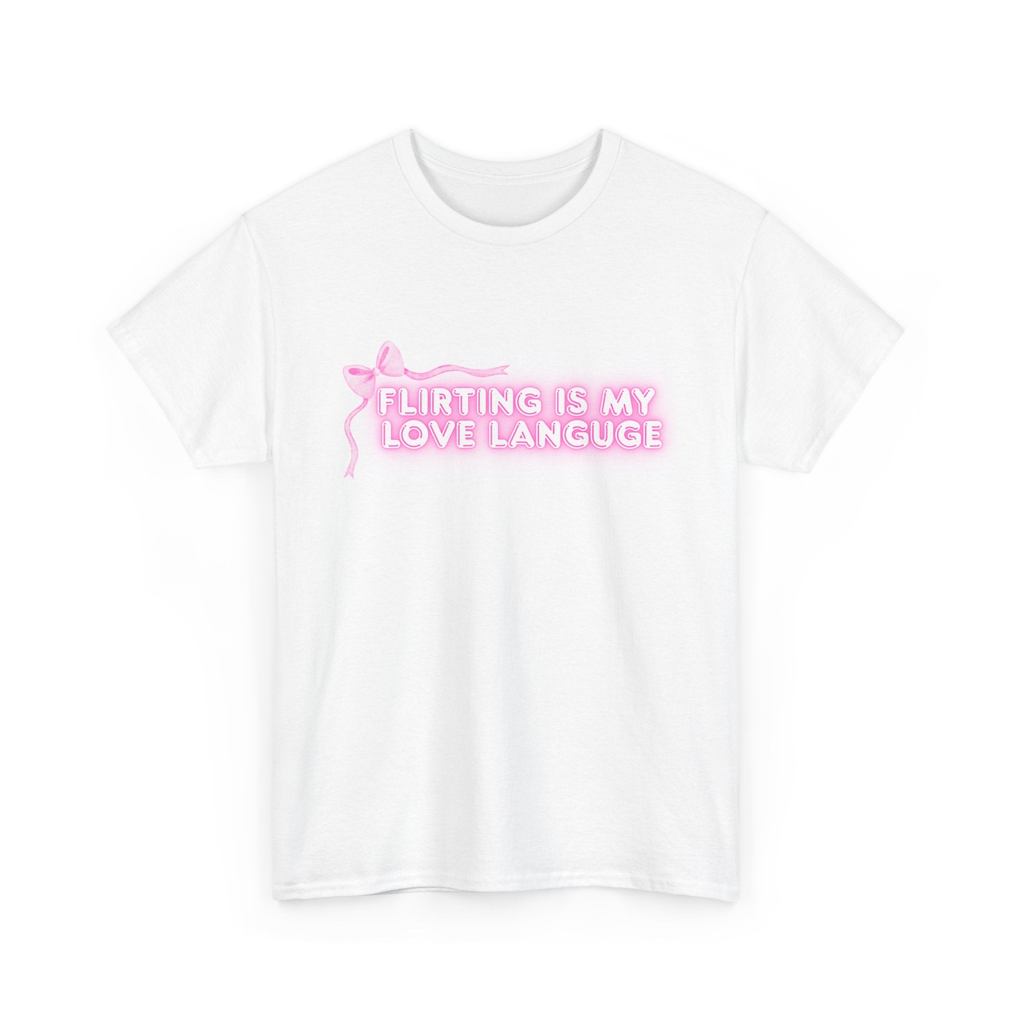 Flirting Is My Love Language | Funny, Valentines Tee