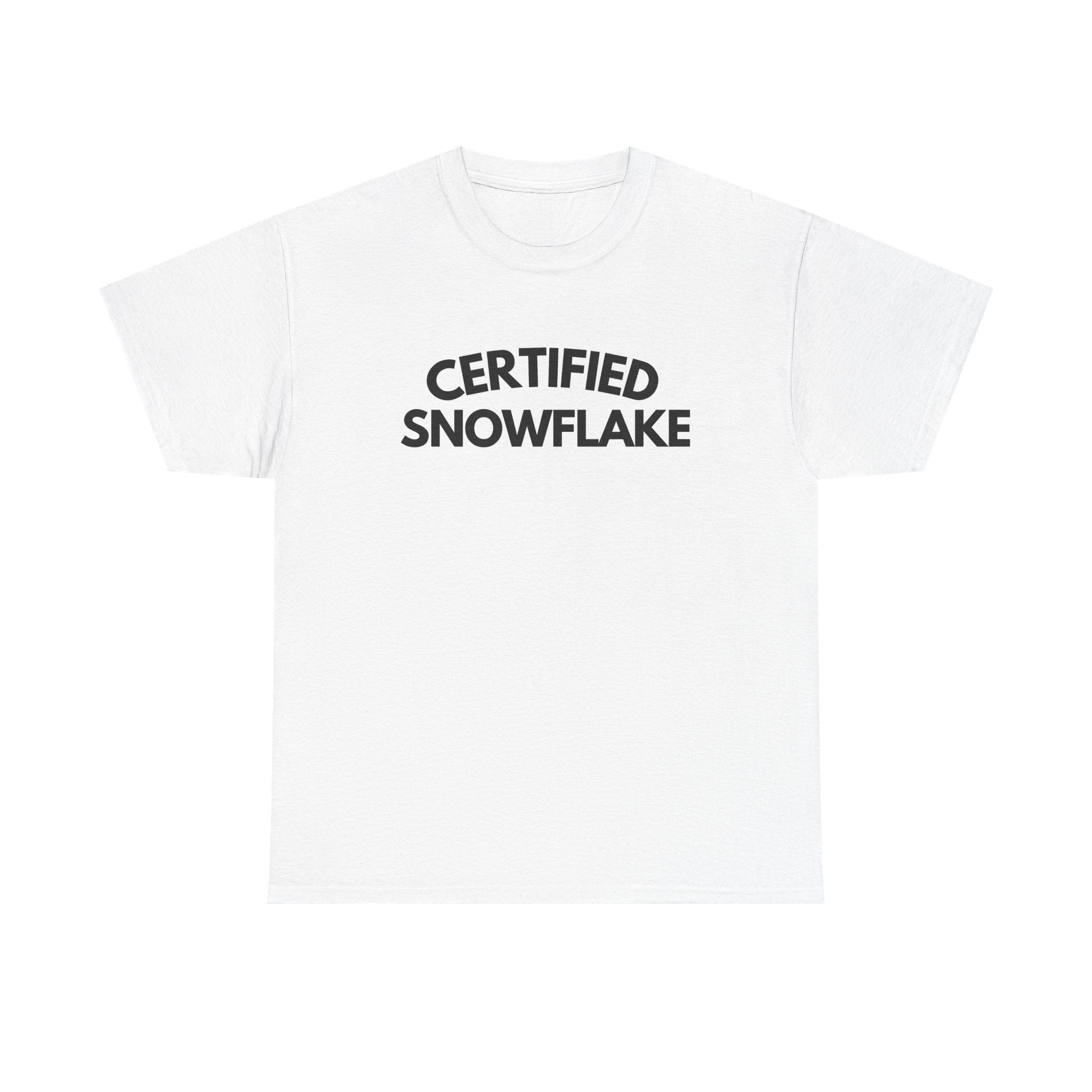 Certified Snowflake T-Shirt | Funny, Sarcastic Graphic Tee